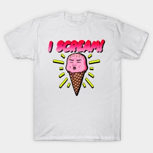 I scream T-Shirt